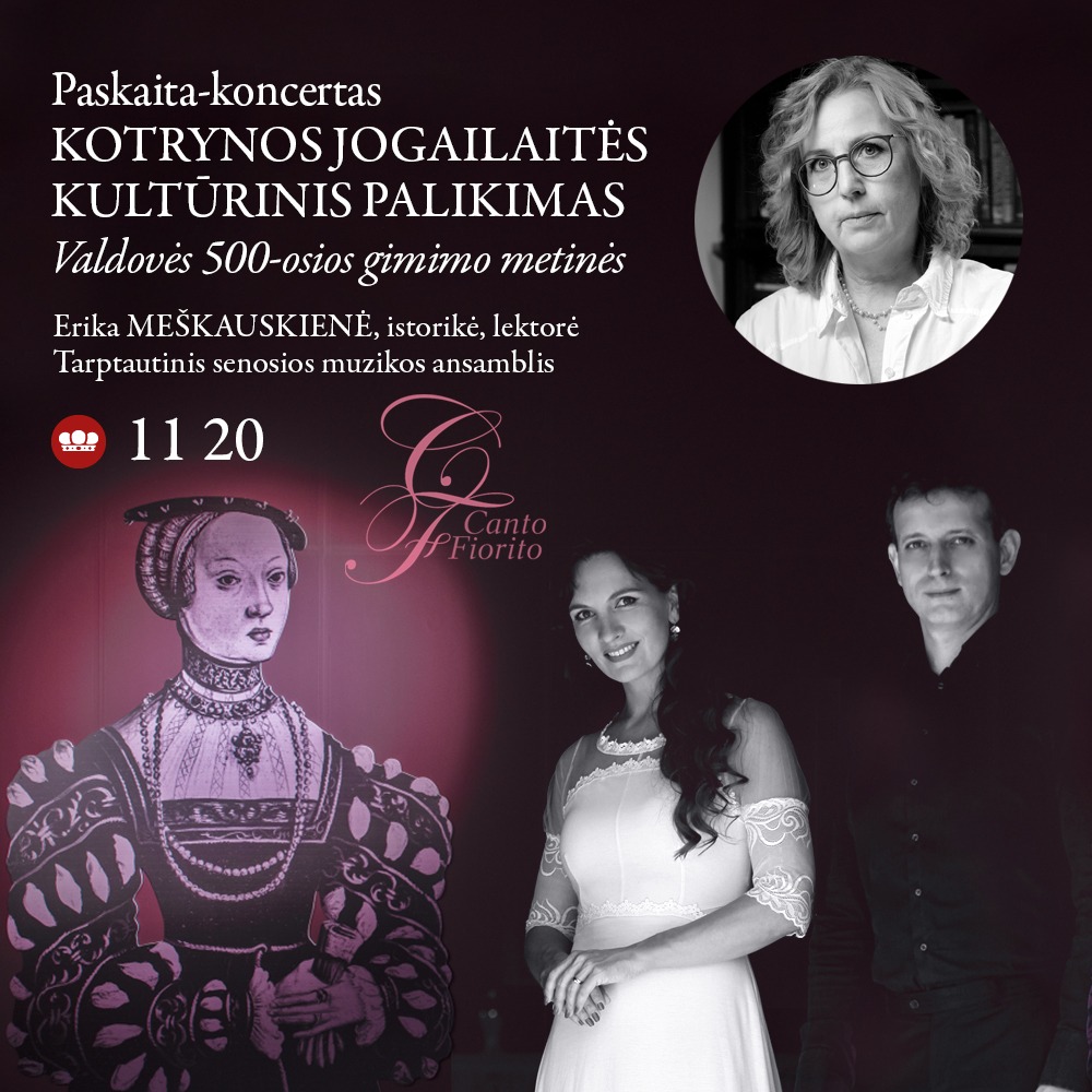 Kotrynos Jogailaitės kultūrinis palikimas: paskaita-koncertas minint valdovės 500-ąsias gimimo metines