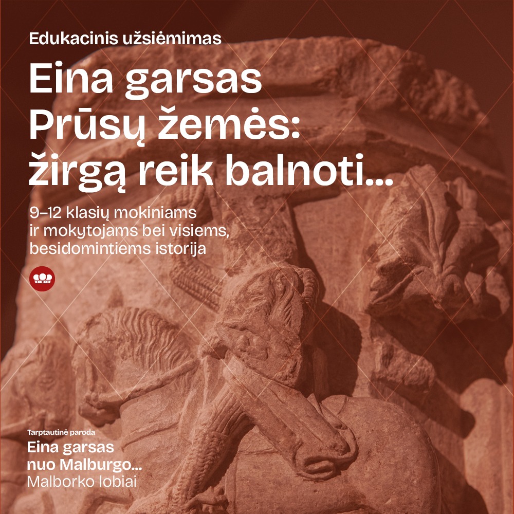 Edukacinis užsiėmimas ,,Eina garsas Prūsų žemės: žirgą reik balnoti...“