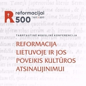 Tarptautinė mokslinė konferencija „Reformacija Lietuvoje ir jos poveikis kultūros atsinaujinimui“