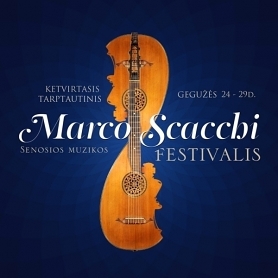 Ketvirtasis tarptautinis MARCO SCACCHI senosios muzikos festivalis
