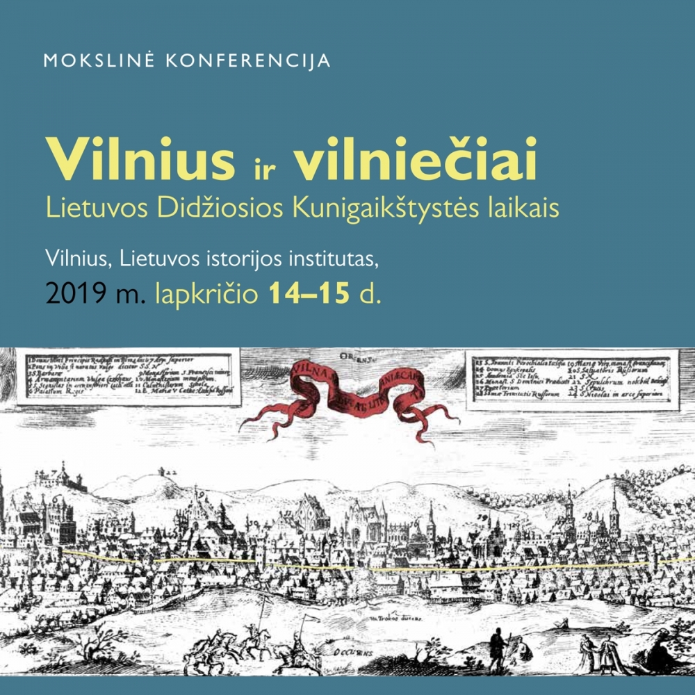 Mokslinė konferencija „Vilnius ir vilniečiai Lietuvos Didžiosios Kunigaikštystės laikais“