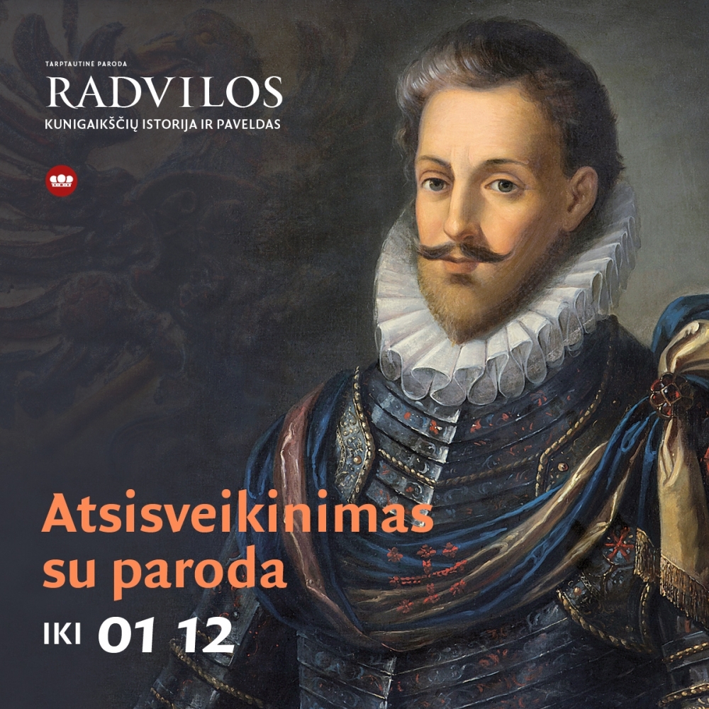 Paskutinį savaitgalį susipažinti su unikalia paroda apie kunigaikščius Radvilas bus galima ilgiau