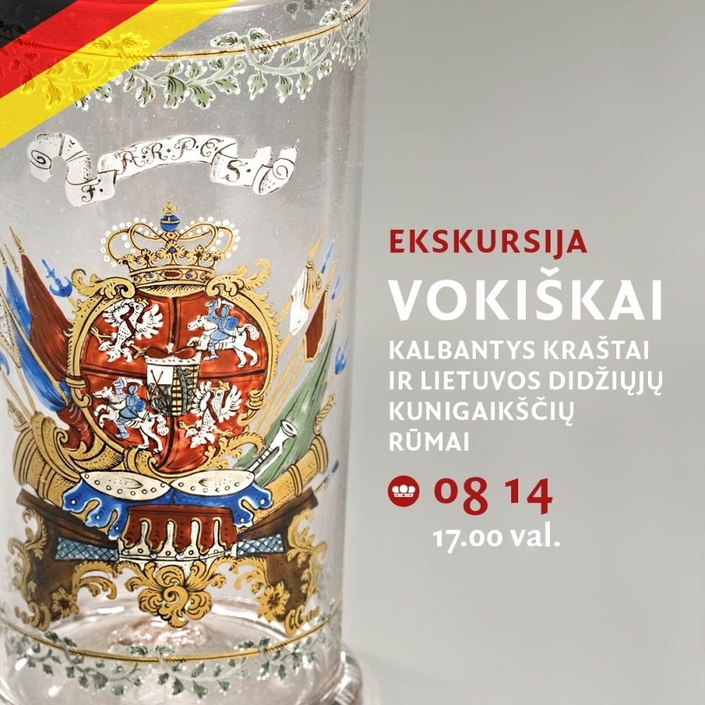 Ekskursija „Vokiškai kalbantys kraštai ir Lietuvos didžiųjų kunigaikščių rūmai“