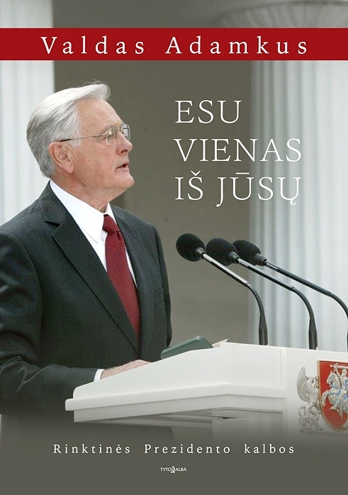 Prezidento Valdo Adamkaus knygos „Esu vienas iš Jūsų. Rinktinės prezidento kalbos“ pristatymas. REGISTRACIJA BAIGTA