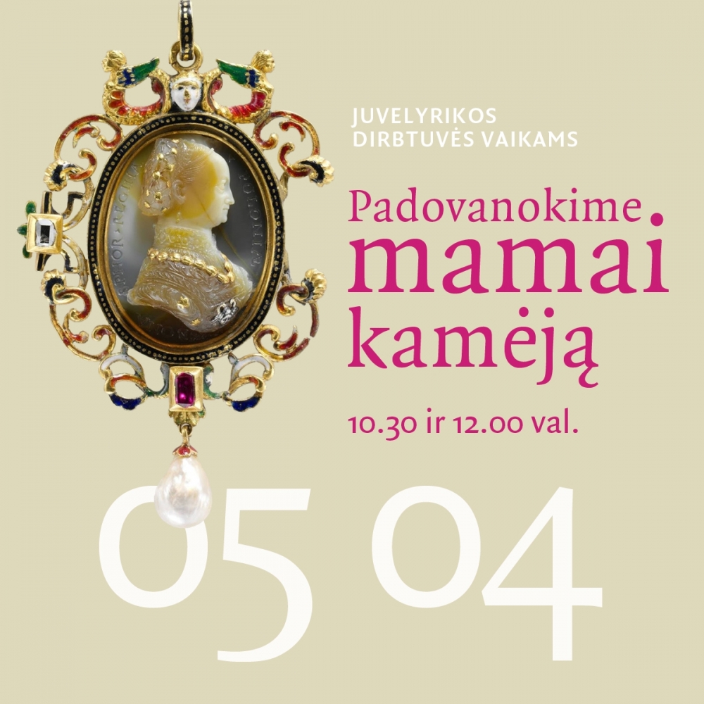 Padovanokime mamai kamėją (gegužės 4 d. 12.00 val.)