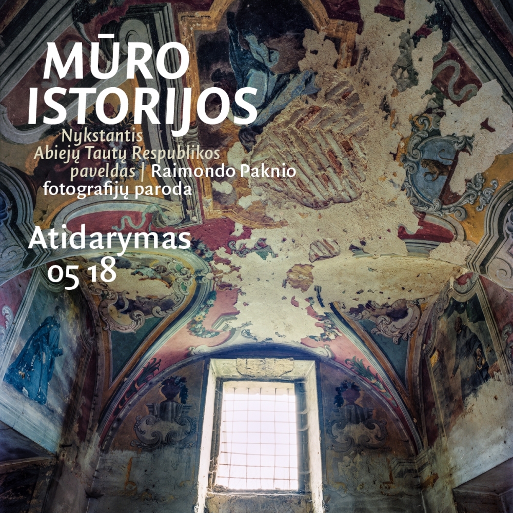 Raimondo Paknio parodos „Mūro istorijos. Nykstantis Abiejų Tautų Respublikos paveldas“ atidarymas 
