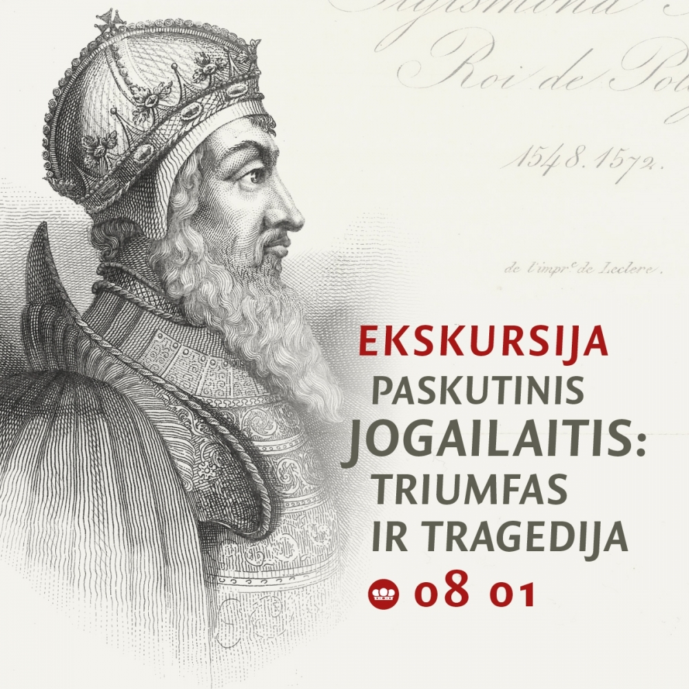 Ekskursija „PASKUTINIS JOGAILAITIS: triumfas ir tragedija“ – registracija baigta
