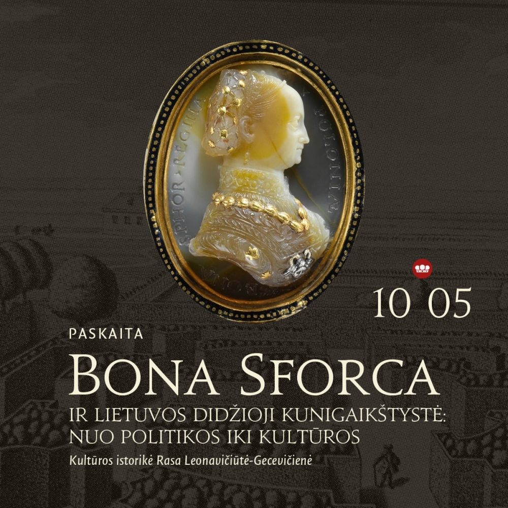 Paskaita „Bona Sforca ir Lietuvos Didžioji Kunigaikštystė: nuo politikos iki kultūros“