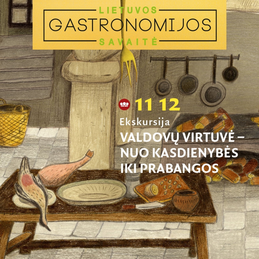 Ekskursija „Valdovų virtuvė – nuo kasdienybės iki prabangos“