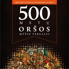 FOR THE VICTORY OF ORSHA BATTLE – 500! THE TRIUMPH DAY 