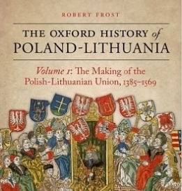 Prof Robert Frost public lecture „Polish-Lithuanian union: achievement or failure?“ (in English)