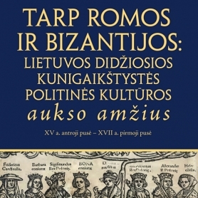 Between Roman and Byzantine: the golden age of Lithuanian politics and diplomacy