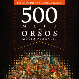 FOR THE VICTORY OF ORSHA BATTLE – 500! THE TRIUMPH DAY